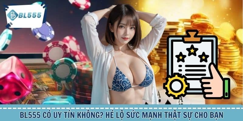 BL555 có uy tín không? 9 bl555_co_uy_tin_khong